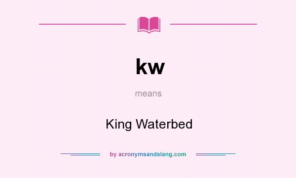 What does kw mean? It stands for King Waterbed