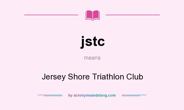 What does jstc mean? It stands for Jersey Shore Triathlon Club