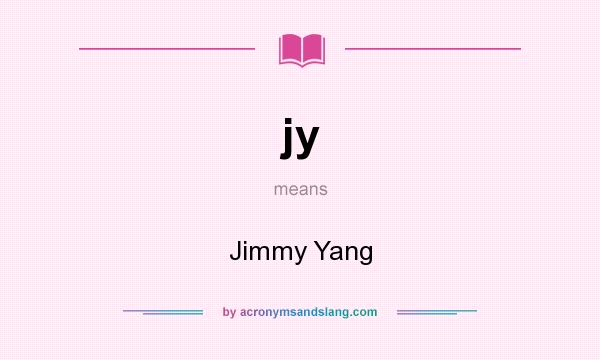 What does jy mean? It stands for Jimmy Yang