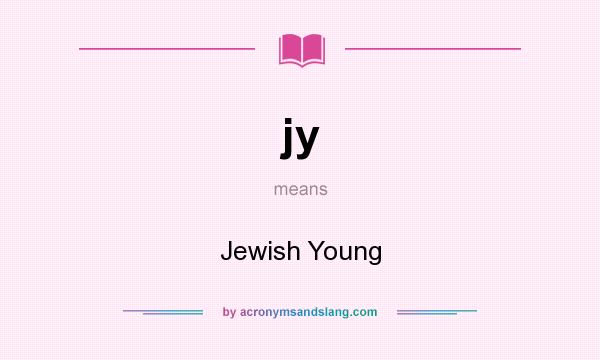 What does jy mean? It stands for Jewish Young