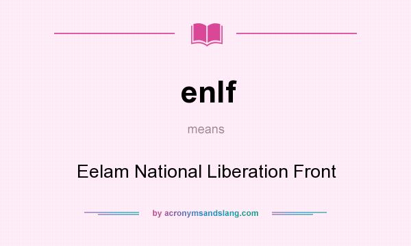 What does enlf mean? It stands for Eelam National Liberation Front