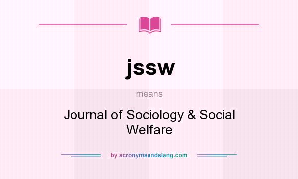 What does jssw mean? It stands for Journal of Sociology & Social Welfare