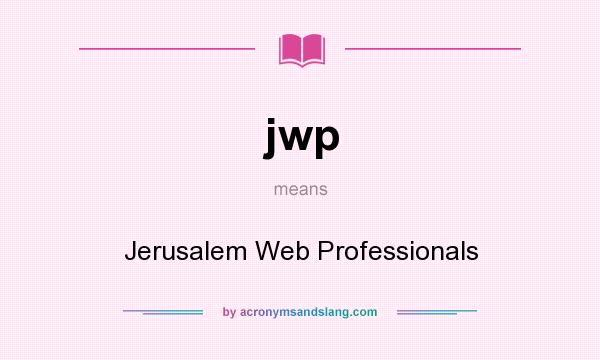 What does jwp mean? It stands for Jerusalem Web Professionals
