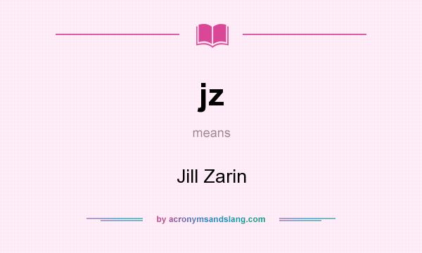 What does jz mean? It stands for Jill Zarin