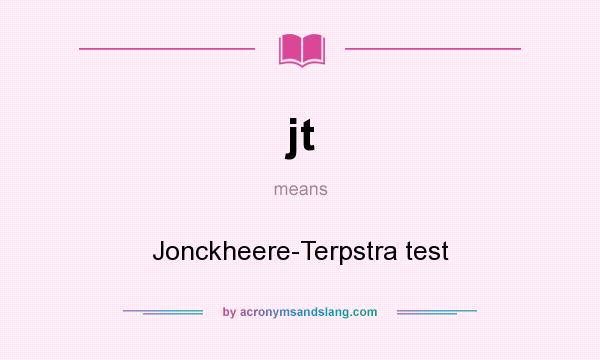 What does jt mean? It stands for Jonckheere-Terpstra test