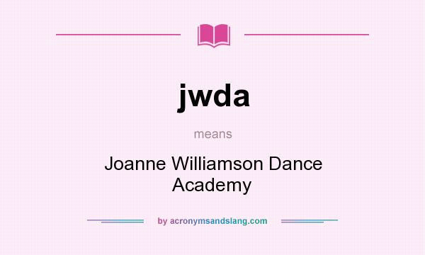 What does jwda mean? It stands for Joanne Williamson Dance Academy