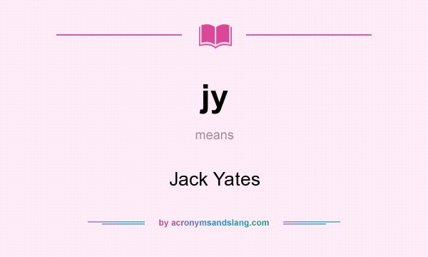 What does jy mean? It stands for Jack Yates