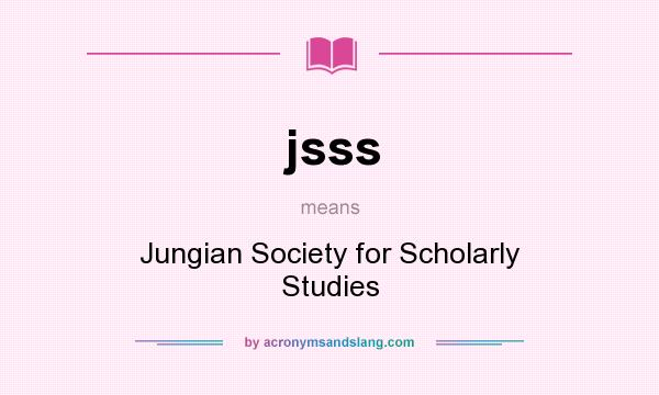 What does jsss mean? It stands for Jungian Society for Scholarly Studies