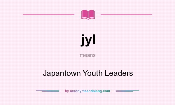 What does jyl mean? It stands for Japantown Youth Leaders