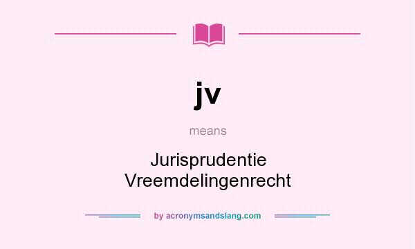 What does jv mean? It stands for Jurisprudentie Vreemdelingenrecht