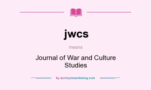 What does jwcs mean? It stands for Journal of War and Culture Studies