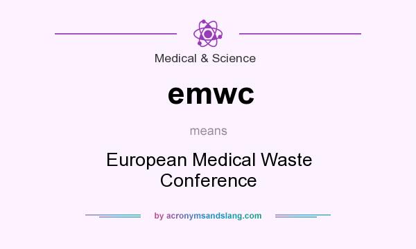 What does emwc mean? It stands for European Medical Waste Conference