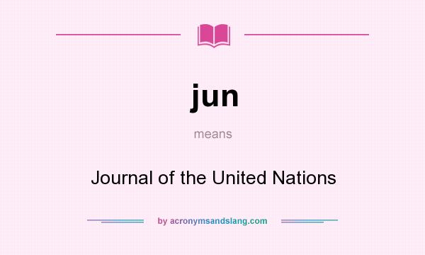 What does jun mean? It stands for Journal of the United Nations