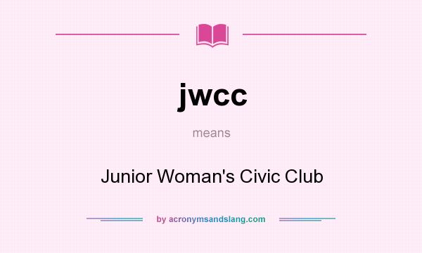 What does jwcc mean? It stands for Junior Woman`s Civic Club