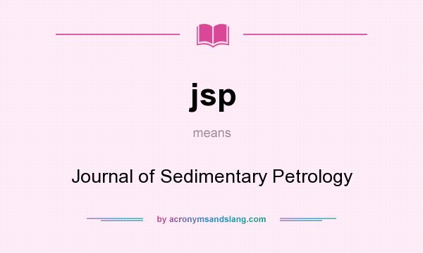 What does jsp mean? It stands for Journal of Sedimentary Petrology