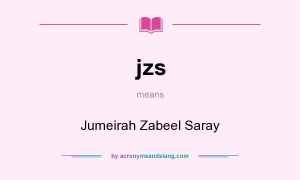 What does jzs mean? It stands for Jumeirah Zabeel Saray