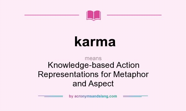 What does karma mean? It stands for Knowledge-based Action Representations for Metaphor and Aspect