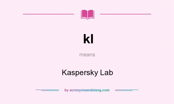 What does kl mean? It stands for Kaspersky Lab
