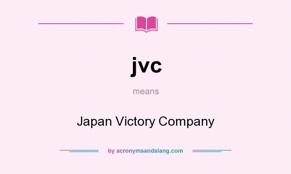 What does jvc mean? It stands for Japan Victory Company