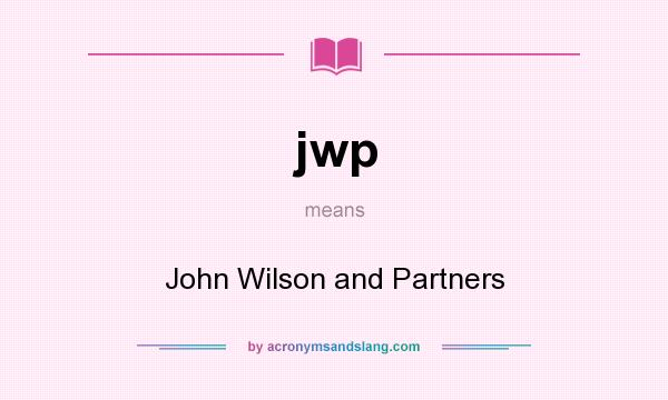 What does jwp mean? It stands for John Wilson and Partners