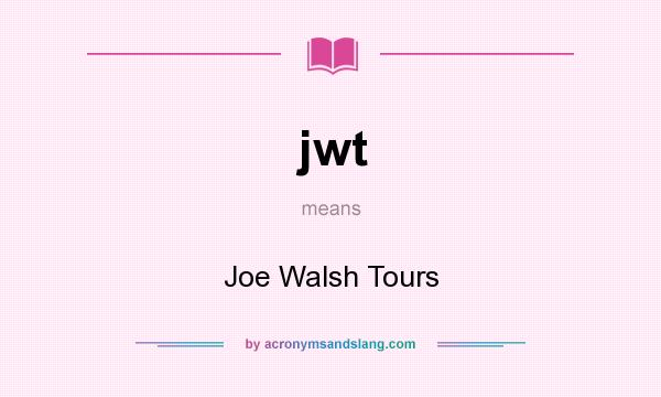 What does jwt mean? It stands for Joe Walsh Tours
