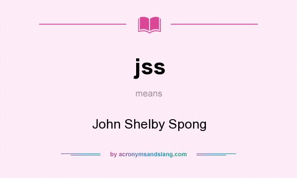 What does jss mean? It stands for John Shelby Spong