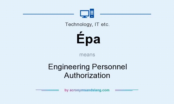 What does Épa mean? It stands for Engineering Personnel Authorization