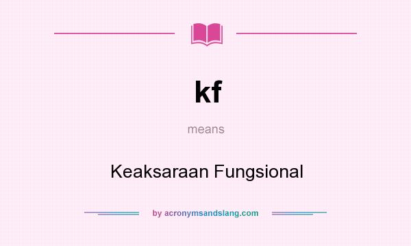 What does kf mean? It stands for Keaksaraan Fungsional
