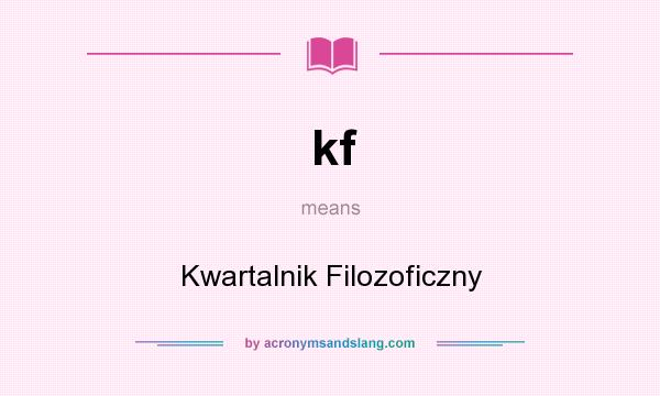 What does kf mean? It stands for Kwartalnik Filozoficzny