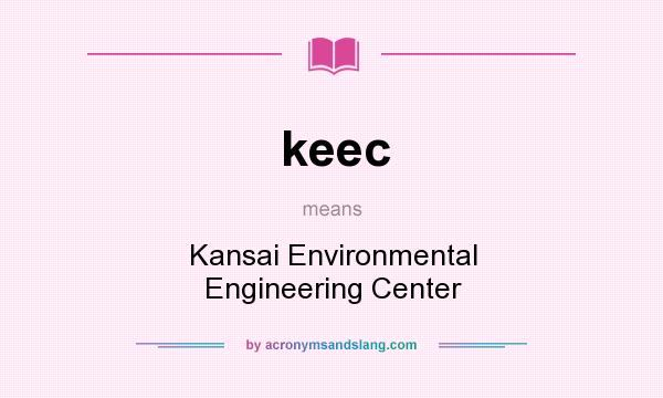 What does keec mean? It stands for Kansai Environmental Engineering Center