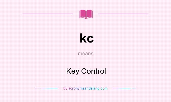 What does kc mean? It stands for Key Control
