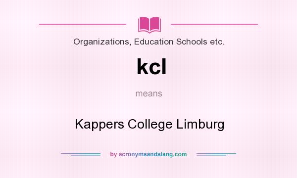 What does kcl mean? It stands for Kappers College Limburg