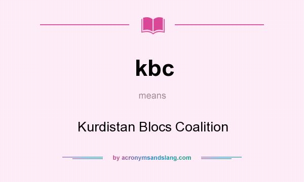 What does kbc mean? It stands for Kurdistan Blocs Coalition
