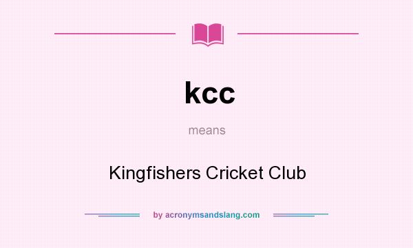 What does kcc mean? It stands for Kingfishers Cricket Club