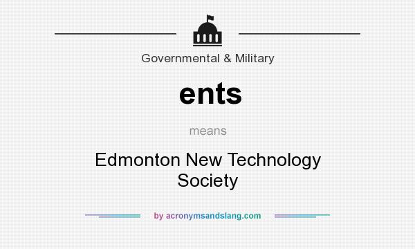 What does ents mean? It stands for Edmonton New Technology Society