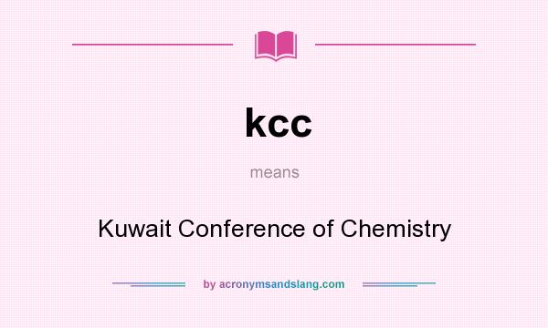 What does kcc mean? It stands for Kuwait Conference of Chemistry
