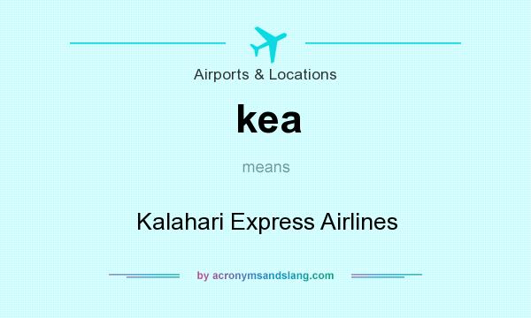 What does kea mean? It stands for Kalahari Express Airlines
