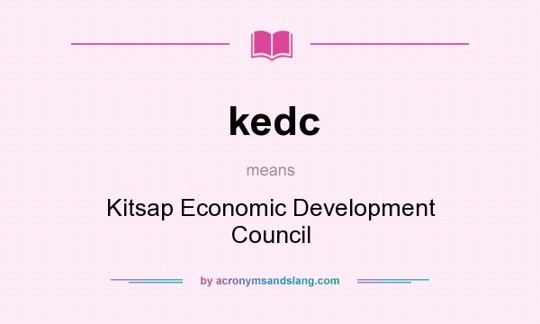 What does kedc mean? It stands for Kitsap Economic Development Council