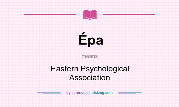 What does Épa mean? It stands for Eastern Psychological Association