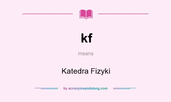 What does kf mean? It stands for Katedra Fizyki