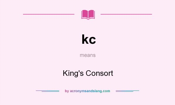 What does kc mean? It stands for King`s Consort