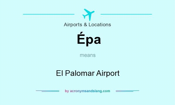 What does Épa mean? It stands for El Palomar Airport