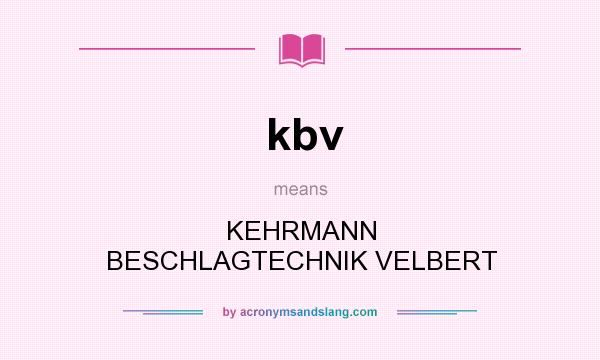 What does kbv mean? It stands for KEHRMANN BESCHLAGTECHNIK VELBERT