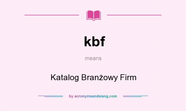 What does kbf mean? It stands for Katalog Branżowy Firm