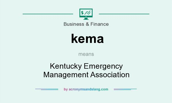 What does kema mean? It stands for Kentucky Emergency Management Association