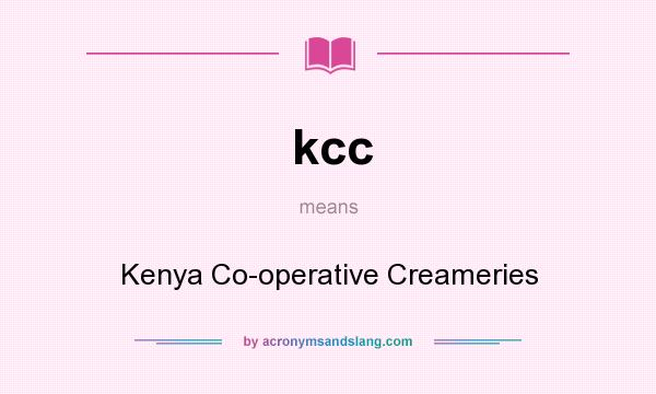 What does kcc mean? It stands for Kenya Co-operative Creameries