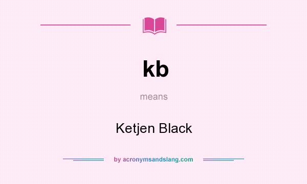 What does kb mean? It stands for Ketjen Black