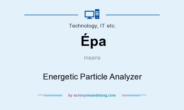 What does Épa mean? It stands for Energetic Particle Analyzer