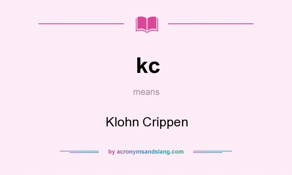 What does kc mean? It stands for Klohn Crippen