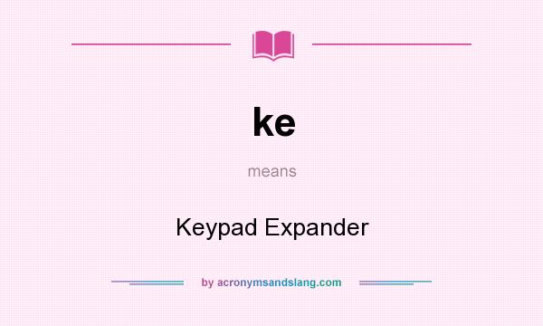 What does ke mean? It stands for Keypad Expander
